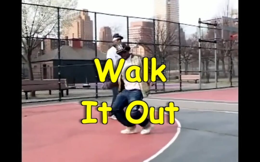 walk it out